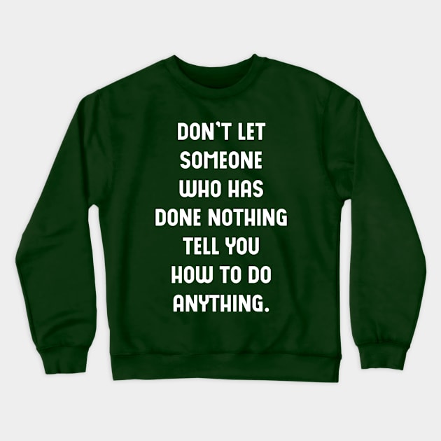 Motivational Quote Crewneck Sweatshirt by Widmore